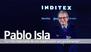 Pablo Isla: Lo más importante de una organización son sus personas