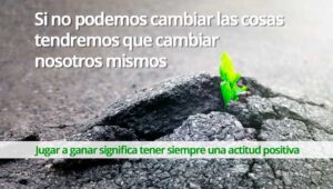 Ganar significa tener siempre una actitud positiva